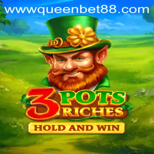 An In-Depth Look at 3potsRiches and the Thriving World of queenbet88