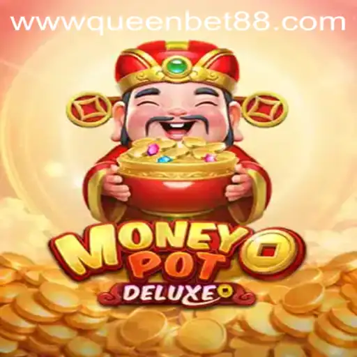 Exploring MoneyPotDELUXE: The Exciting World of Queenbet88