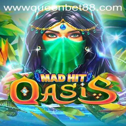 MadHitOasis: Unveiling the Thrill of the Game and QueenBet88 Integration