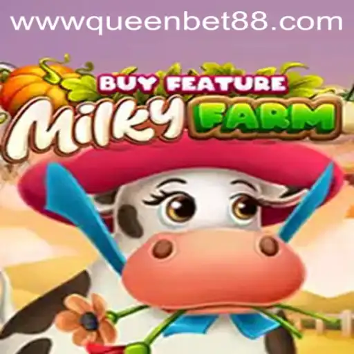 Exploring MilkyFarmBuyFeature: The Unique Gaming Experience with Queenbet88